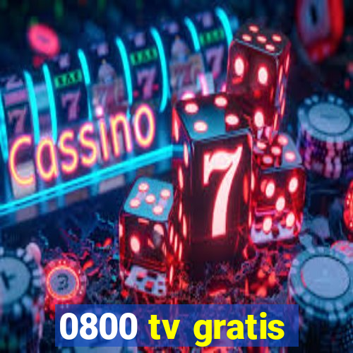 0800 tv gratis